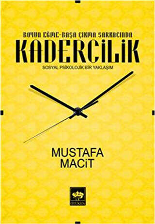 Boyun Eğme-Başa Çıkma Sarkacında Kadercilik - Ötüken Neşriyat