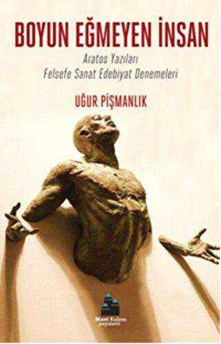 Boyun Eğmeyen İnsan - Mavi Kalem Yayınevi