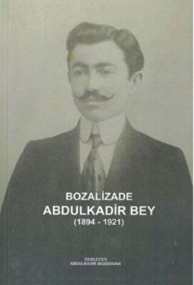 Bozalizade Abdulkadir Bey 1894-1921 - 1