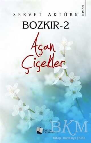 Bozkır 2 - Açan Çiçekler - Karina Yayınevi