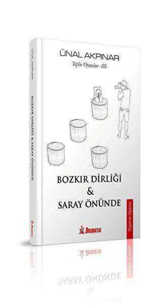 Bozkır Dirliği ve Saray Önünde - Toplu Oyunlar 3 - Dramatik Yayınları