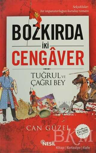 Bozkırda İki Cengaver Tuğrul ve Çağrı Bey - Nesil Yayınları