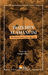 Bozkırın Alamancısı Almanların Dişini Çeken İlk Türk - Divit Kitabevi