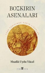 Bozkırın Asenaları: Türk Tarihinin Kadın Liderleri - Timaş Tarih