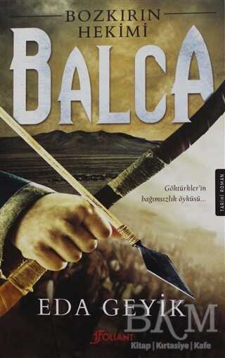Bozkırın Hekimi Balca - Foliant Yayınları