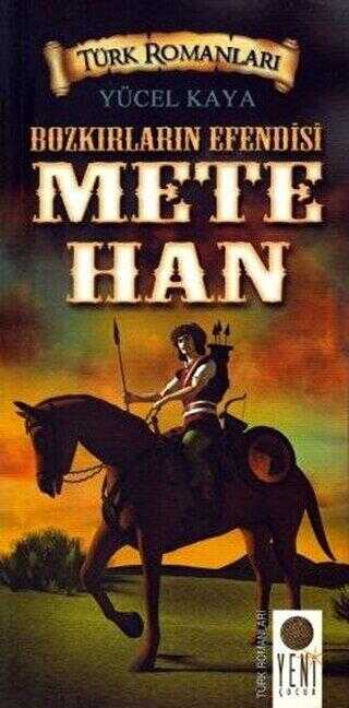Bozkırların Efendisi Mete Han - Yeni Kitap Yayıncılık