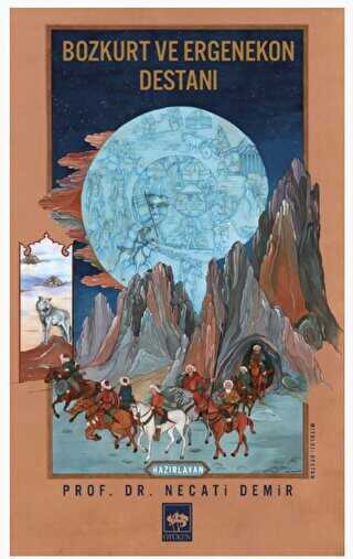 Bozkurt ve Ergenekon Destanı - Ötüken Neşriyat