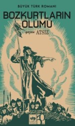 Bozkurtların Ölümü - Ötüken Neşriyat