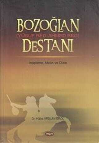 Bozoğlan Destanı Yusuf Beg - Ahmed Beg - Akçağ Yayınları