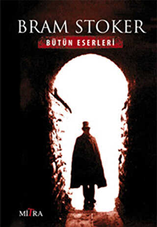 Bram Stoker - Bütün Eserleri - Mitra Yayınları