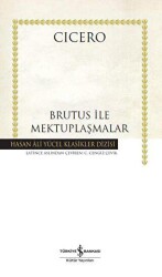 Brutus İle Mektuplaşmalar - İş Bankası Kültür Yayınları
