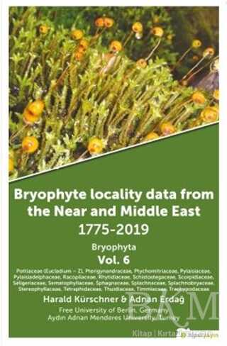 Bryophyte Locality Data From The Near and Middle East 1775-2019 Bryophyta Vol. 6 - Hiperlink Yayınları