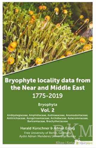 Bryophyte Locality Data From The Near and Middle East 1775-2019 Bryophyta Vol. 2 - Hiperlink Yayınları