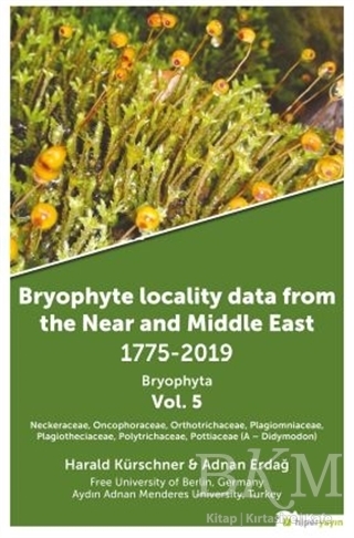 Bryophyte Locality Data From The Near and Middle East 1775-2019 Bryophyta Vol. 5 - Hiperlink Yayınları