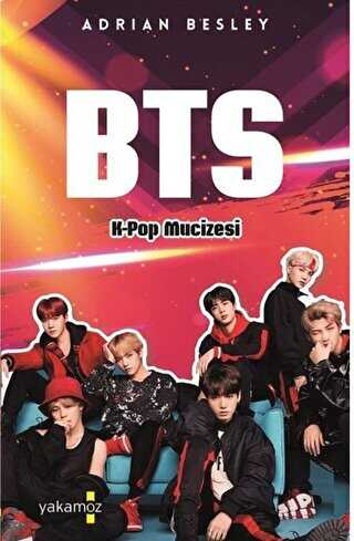 BTS - K-Pop Mucizesi - Yakamoz Yayınevi