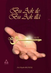 Bu Aşk İle Bu Aşk İlla - Sonçağ Yayınları