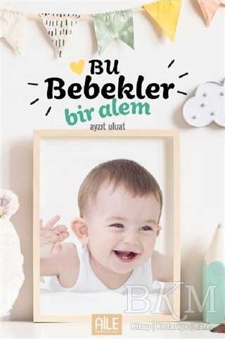 Bu Bebekler Bir Alem - Semerkand Aile Yayınları