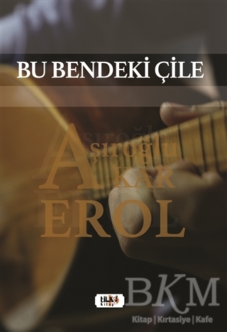 Bu Bendeki Çile - Tilki Kitap