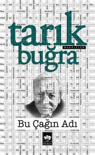 Bu Çağın Adı - Ötüken Neşriyat