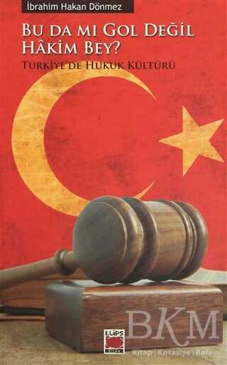 Bu da mı Gol Değil Hakim Bey? - Elips Kitap