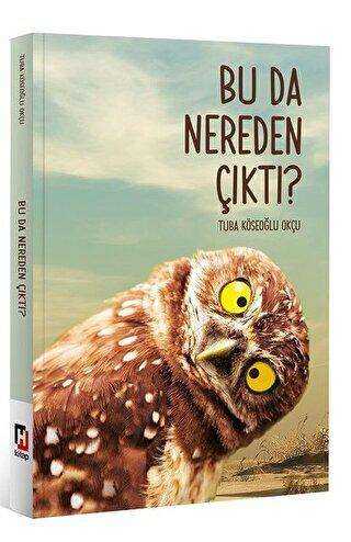 Bu Da Nereden Çıktı? - Hürriyet Kitap