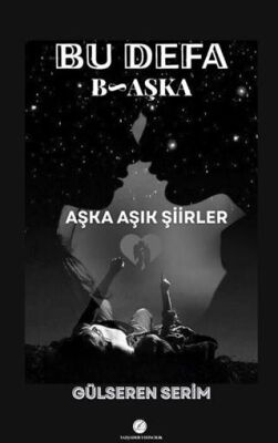 Bu Defa Başka Aşka Aşık Şiirler - 1