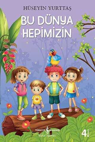 BU DÜNYA HEPİMİZİN - İş Bankası Kültür Yayınları