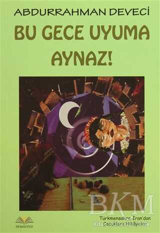 Bu Gece Uyuma Aynaz! - Demavend Yayınları