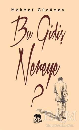 Bu Gidiş Nereye? - Parya Kitap