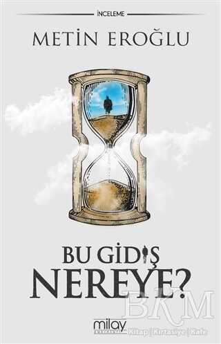 Bu Gidiş Nereye? - Milay Yayınları
