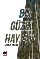 Bu Güzel Hayvan - Ardis Kitap