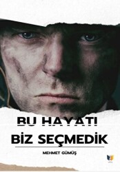 Bu Hayatı Biz Seçmedik - Ateş Yayınları