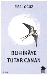 Bu Hikaye Tutar Canan - Eksik Parça Yayınları