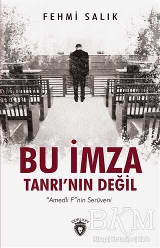 Bu İmza Tanrı`nın Değil - Dorlion Yayınları