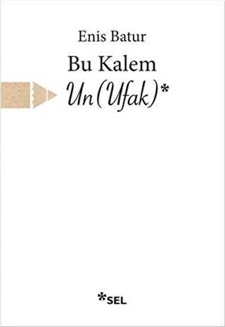 Bu Kalem Un Ufak - Sel Yayıncılık