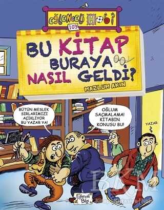Bu Kitap Buraya Nasıl Geldi? - Eğlenceli Bilgi Yayınları