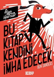 Bu Kitap Kendini İmha Edecek - Acayip Kitaplar