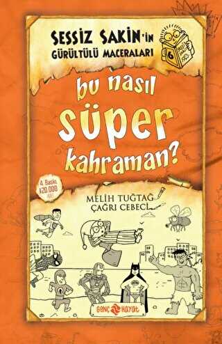 Bu Nasıl Süper Kahraman? - Sessiz Sakin`in Gürültülü Maceraları 6 - Genç Hayat