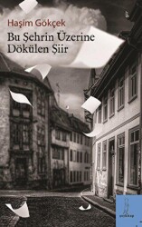 Bu Şehrin Üzerine Dökülen Şiir - Şey Kitap