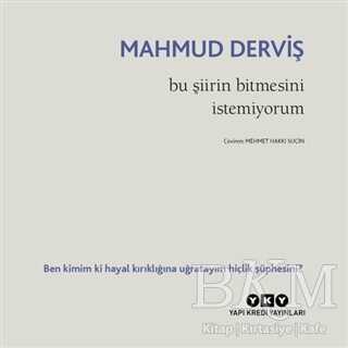 Bu Şiirin Bitmesini İstemiyorum - Yapı Kredi Yayınları
