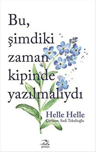 Bu Şimdiki Zaman Kipinde Yazılmalıydı - Pinhan Yayıncılık