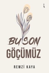 Bu Son Göçümüz - İkinci Adam Yayınları
