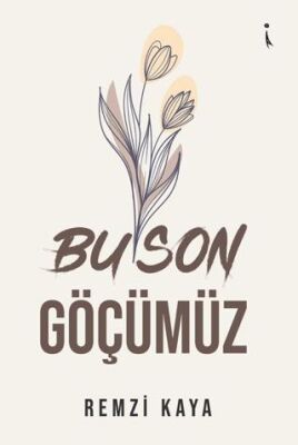 Bu Son Göçümüz - 1