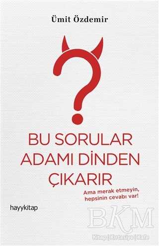 Bu Sorular Adamı Dinden Çıkarır - Hayykitap