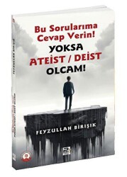 Bu Sorularıma Cevap Verin Yoksa Ateist - Deist Olcam! - Karınca & Polen Yayınları