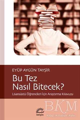 Bu Tez Nasıl Bitecek? - İletişim Yayınevi