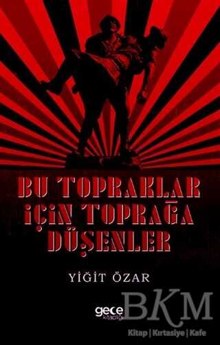 Bu Topraklar İçin Toprağa Düşenler - Gece Kitaplığı