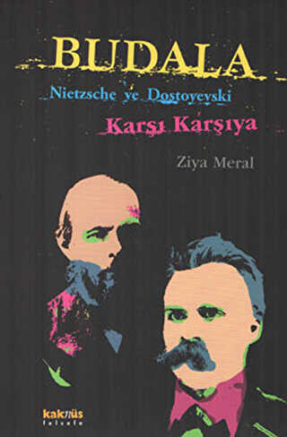 Budala - Nietzsche ve Dostoyevski Karşı Karşıya