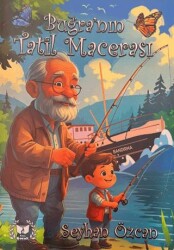 Buğra`nın Tatil Macerası - Ateş Yayınları