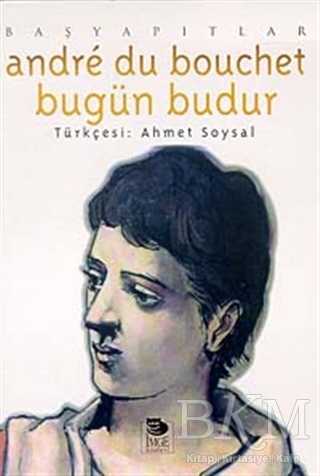 Bugün Budur - İmge Kitabevi Yayınları
